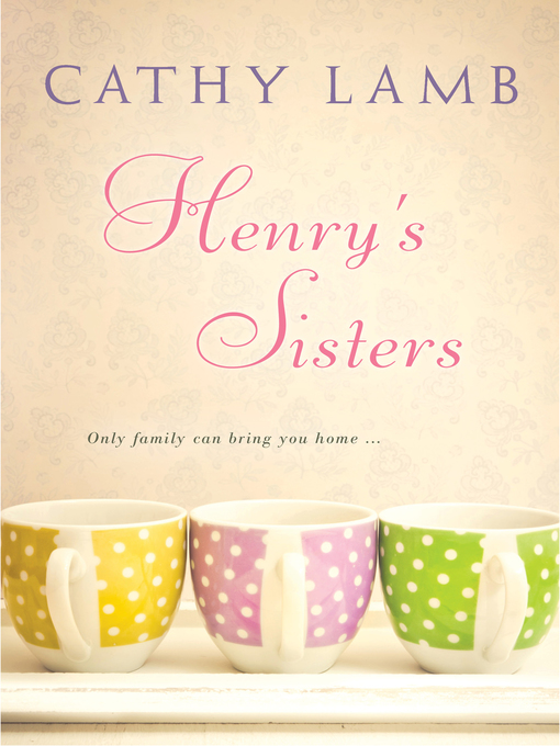 Title details for Henry's Sisters by Cathy Lamb - Available